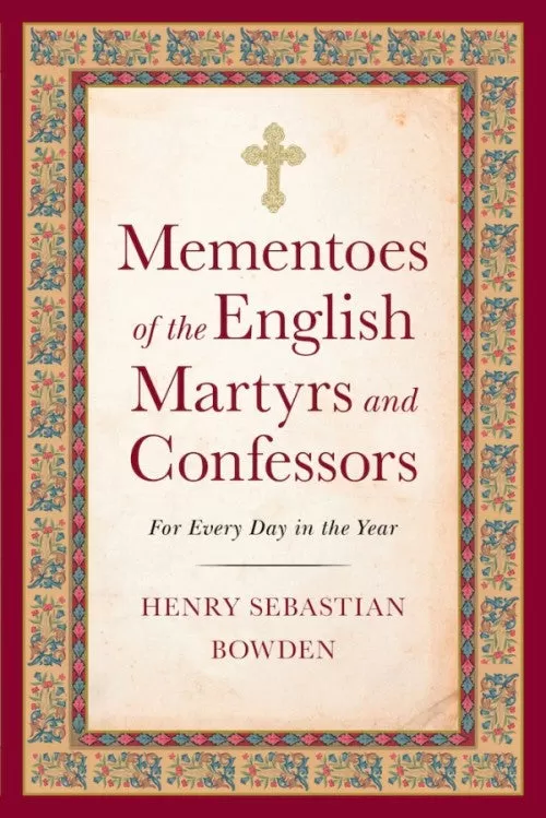 Mementoes of the English Martyrs and Confessor for Every Day of the Year